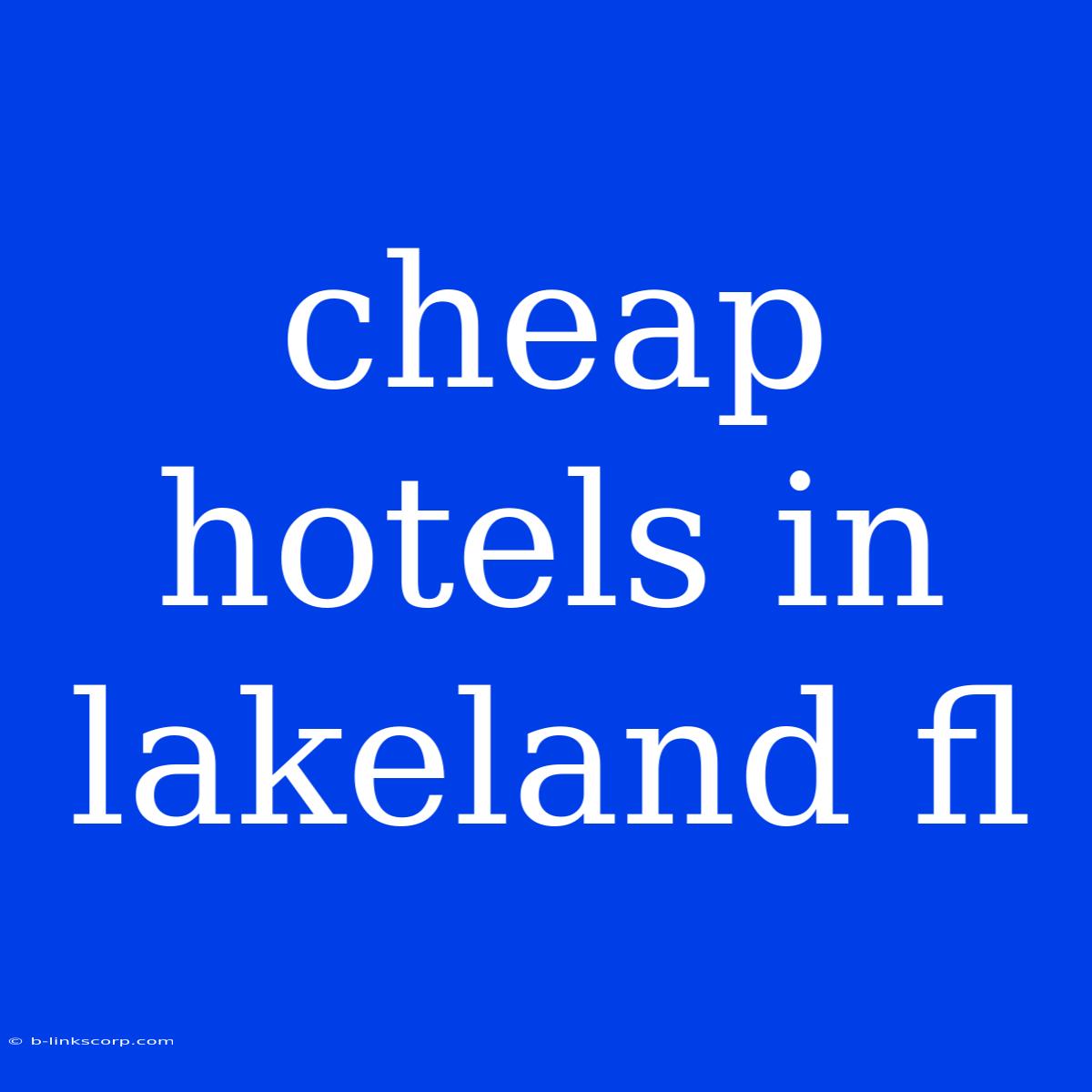 Cheap Hotels In Lakeland Fl