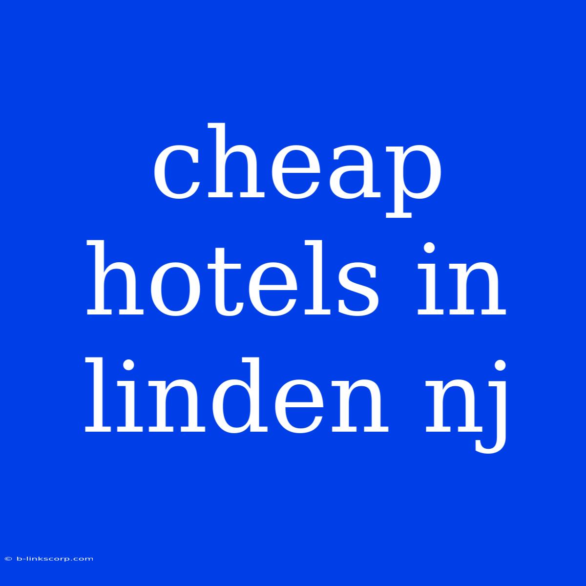 Cheap Hotels In Linden Nj