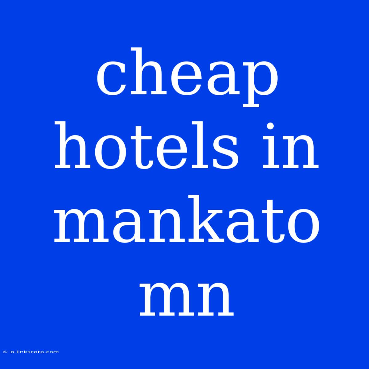 Cheap Hotels In Mankato Mn