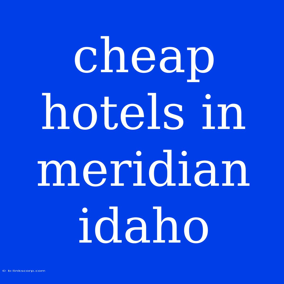 Cheap Hotels In Meridian Idaho