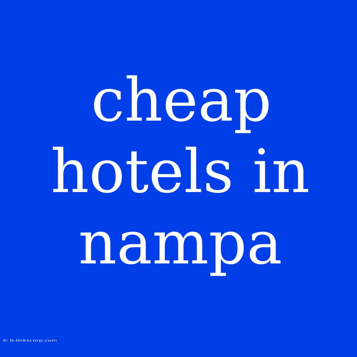 Cheap Hotels In Nampa