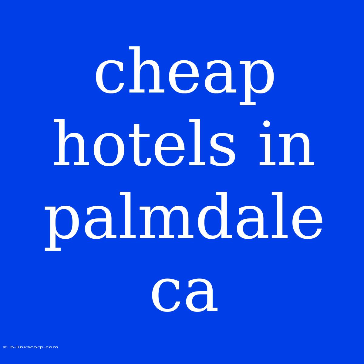 Cheap Hotels In Palmdale Ca