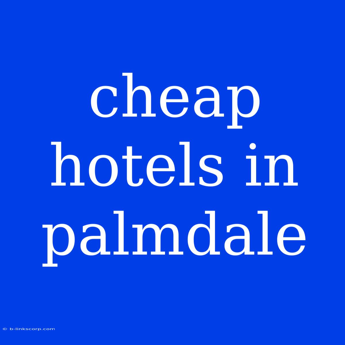 Cheap Hotels In Palmdale