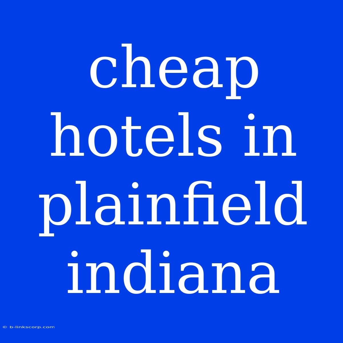 Cheap Hotels In Plainfield Indiana