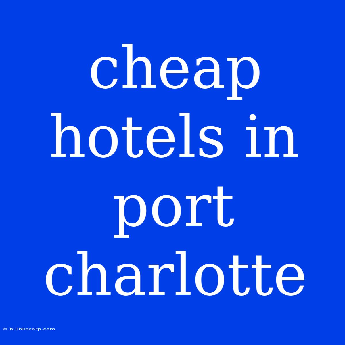 Cheap Hotels In Port Charlotte