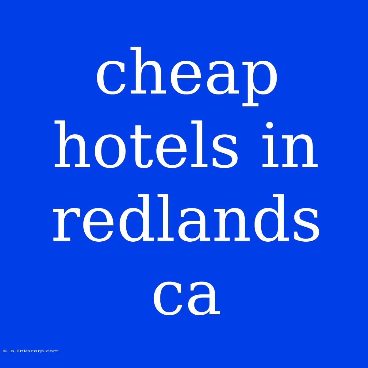 Cheap Hotels In Redlands Ca