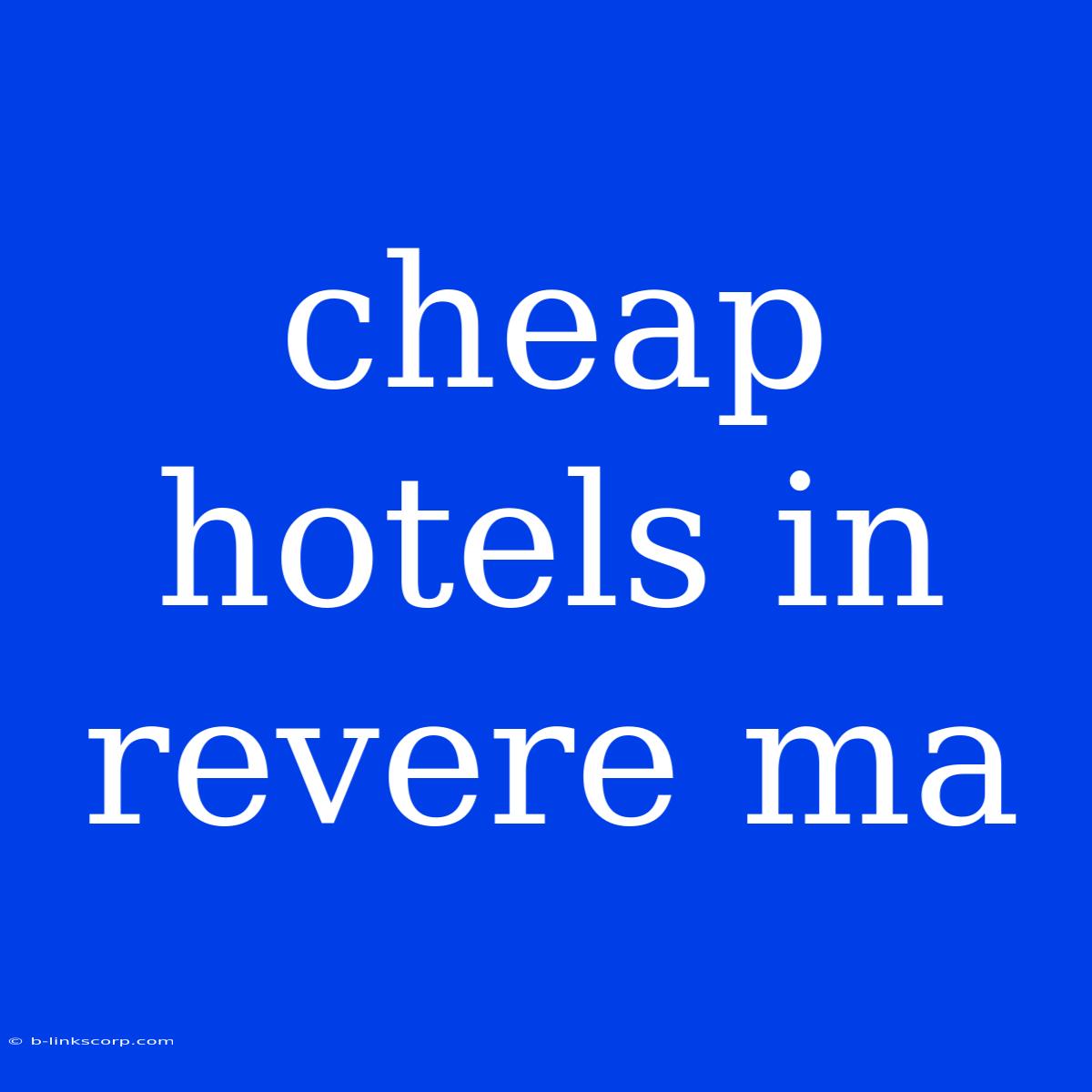 Cheap Hotels In Revere Ma