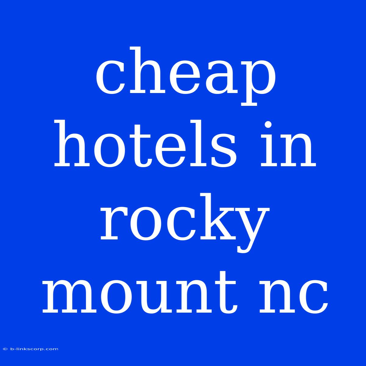 Cheap Hotels In Rocky Mount Nc