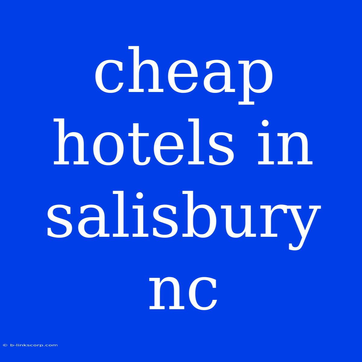 Cheap Hotels In Salisbury Nc