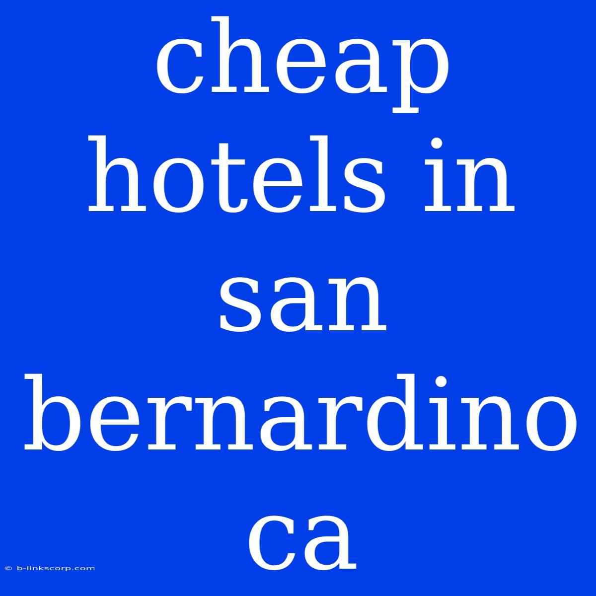 Cheap Hotels In San Bernardino Ca