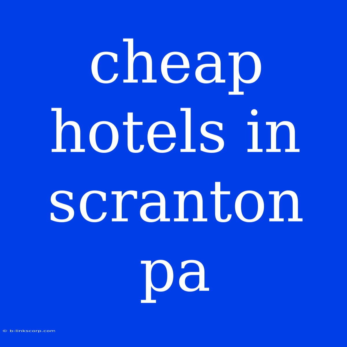 Cheap Hotels In Scranton Pa