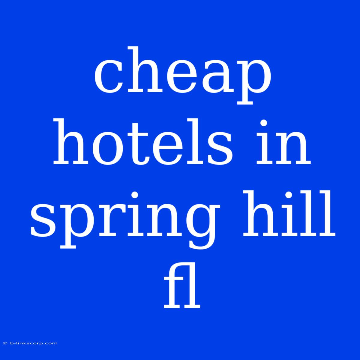 Cheap Hotels In Spring Hill Fl