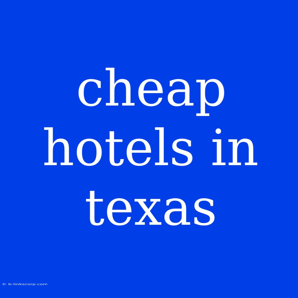 Cheap Hotels In Texas