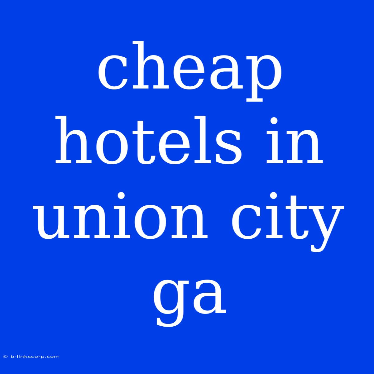 Cheap Hotels In Union City Ga