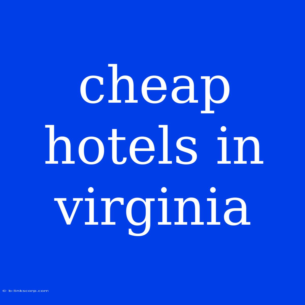 Cheap Hotels In Virginia