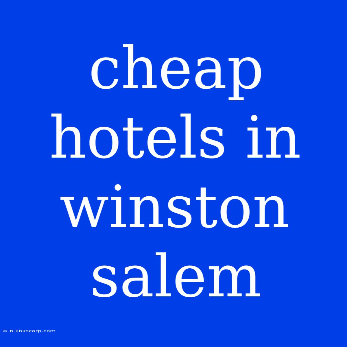 Cheap Hotels In Winston Salem