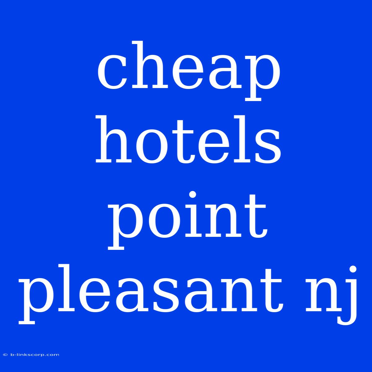 Cheap Hotels Point Pleasant Nj