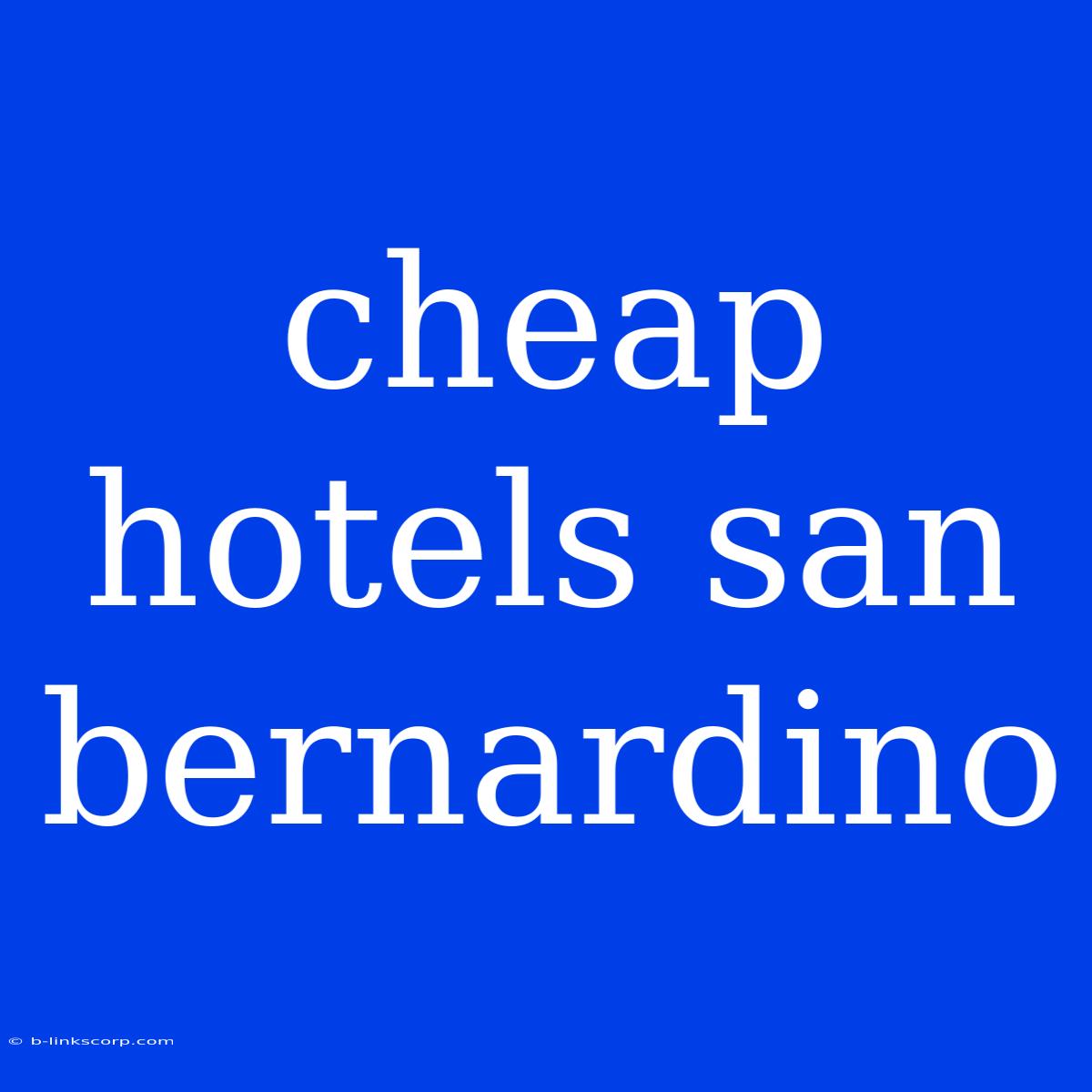 Cheap Hotels San Bernardino