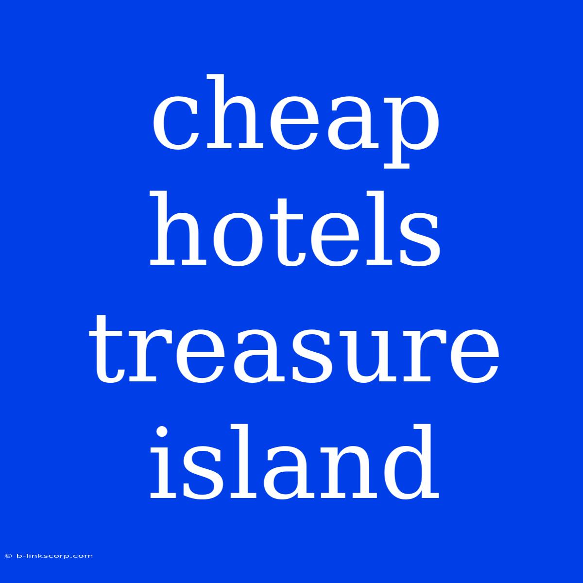 Cheap Hotels Treasure Island