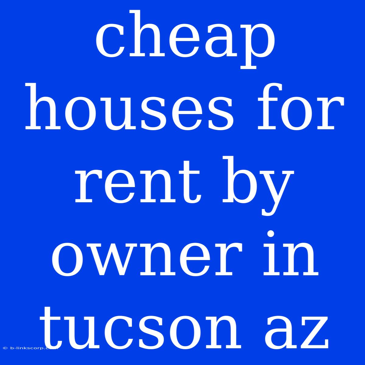 Cheap Houses For Rent By Owner In Tucson Az