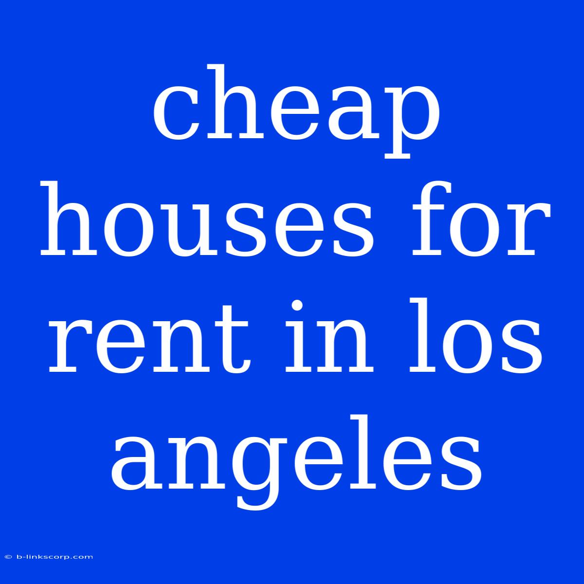 Cheap Houses For Rent In Los Angeles