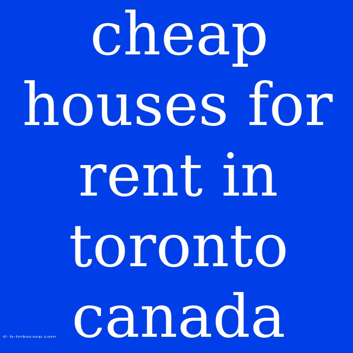 Cheap Houses For Rent In Toronto Canada