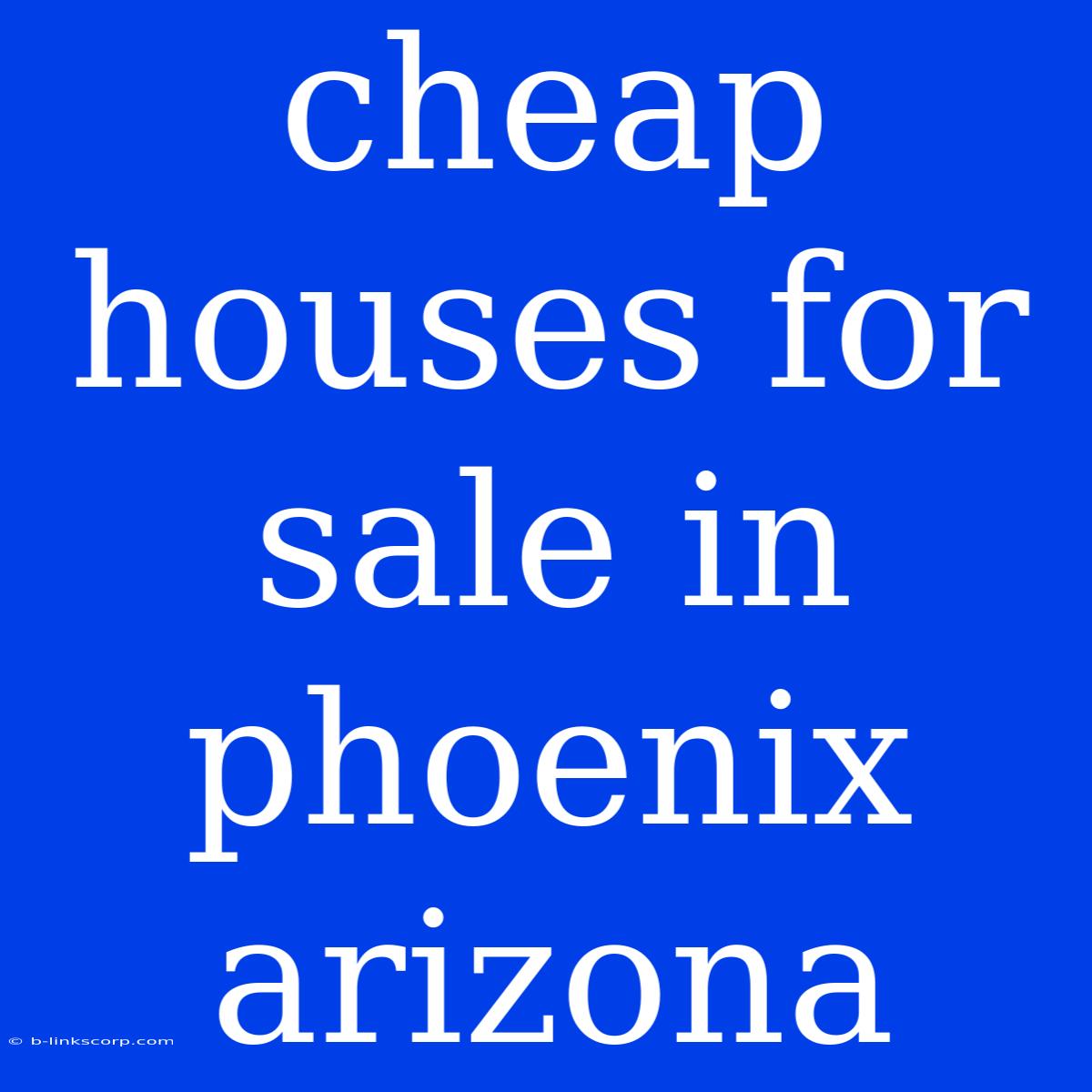 Cheap Houses For Sale In Phoenix Arizona