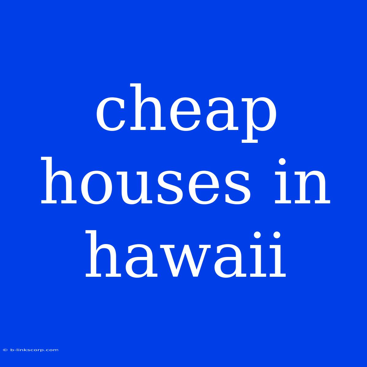 Cheap Houses In Hawaii