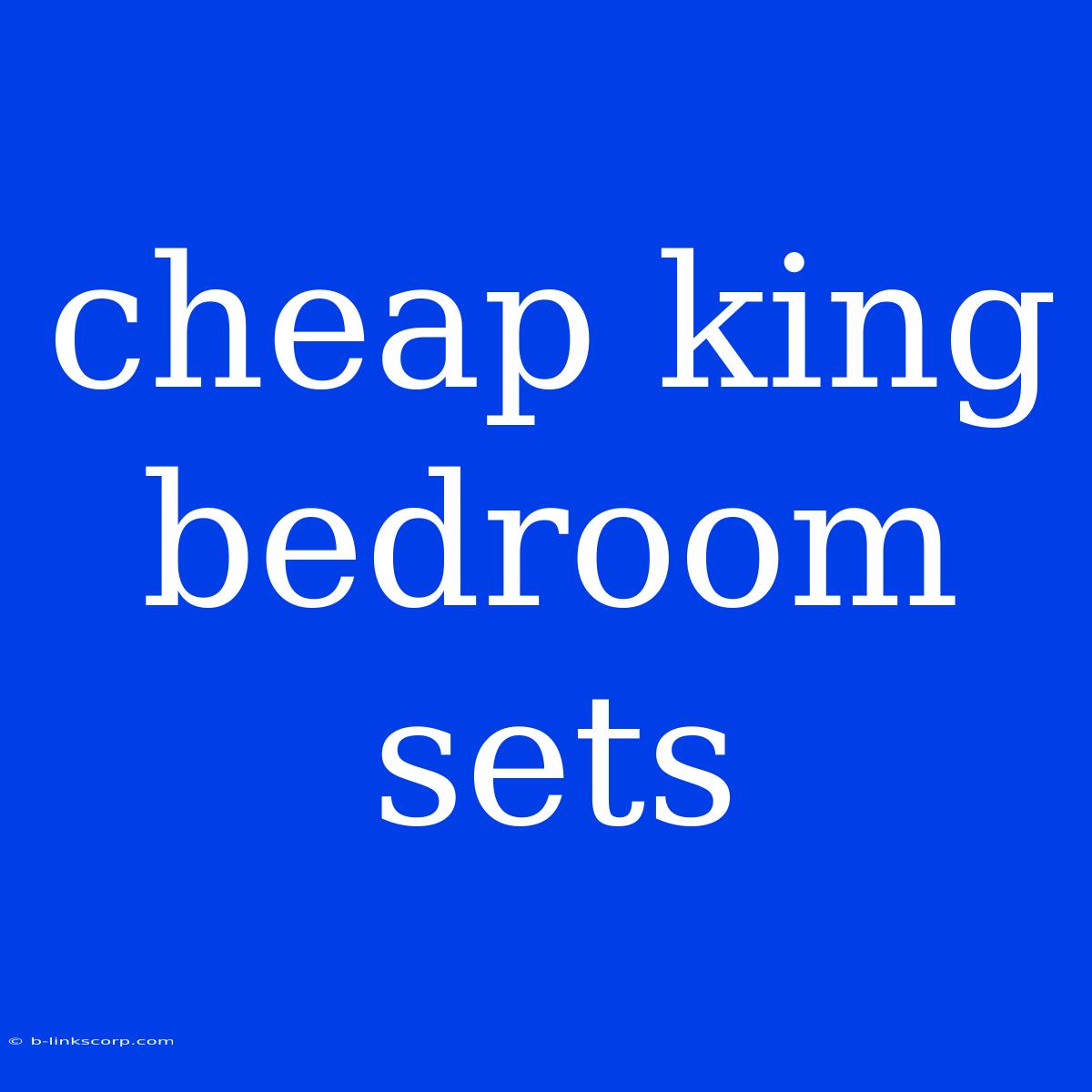 Cheap King Bedroom Sets