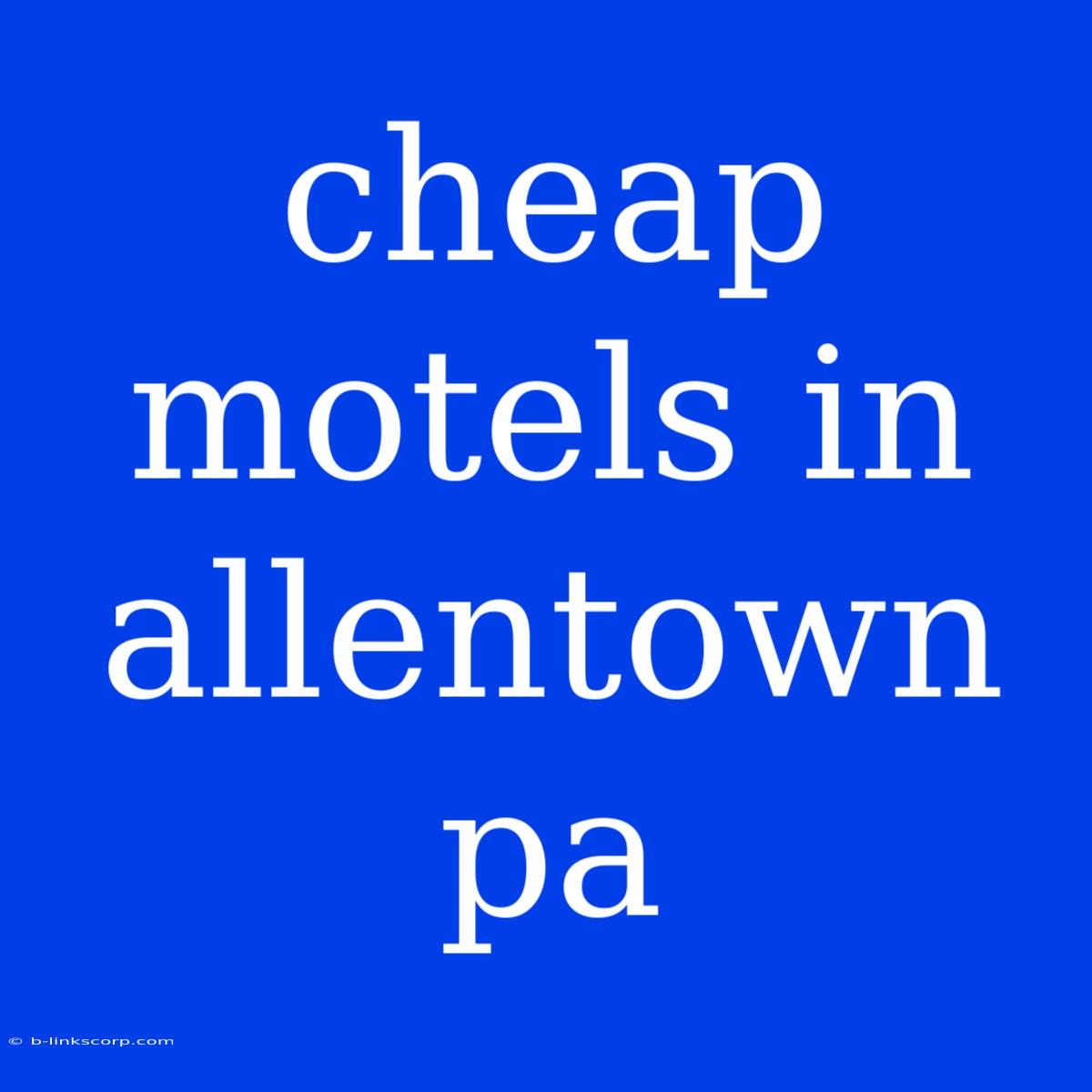 Cheap Motels In Allentown Pa