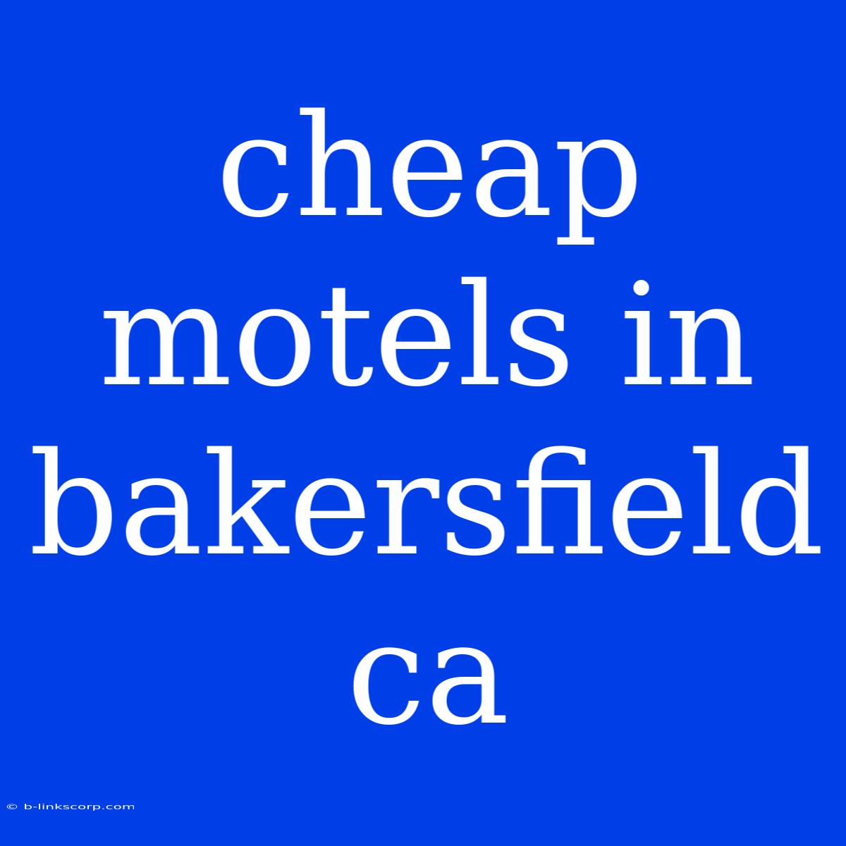 Cheap Motels In Bakersfield Ca