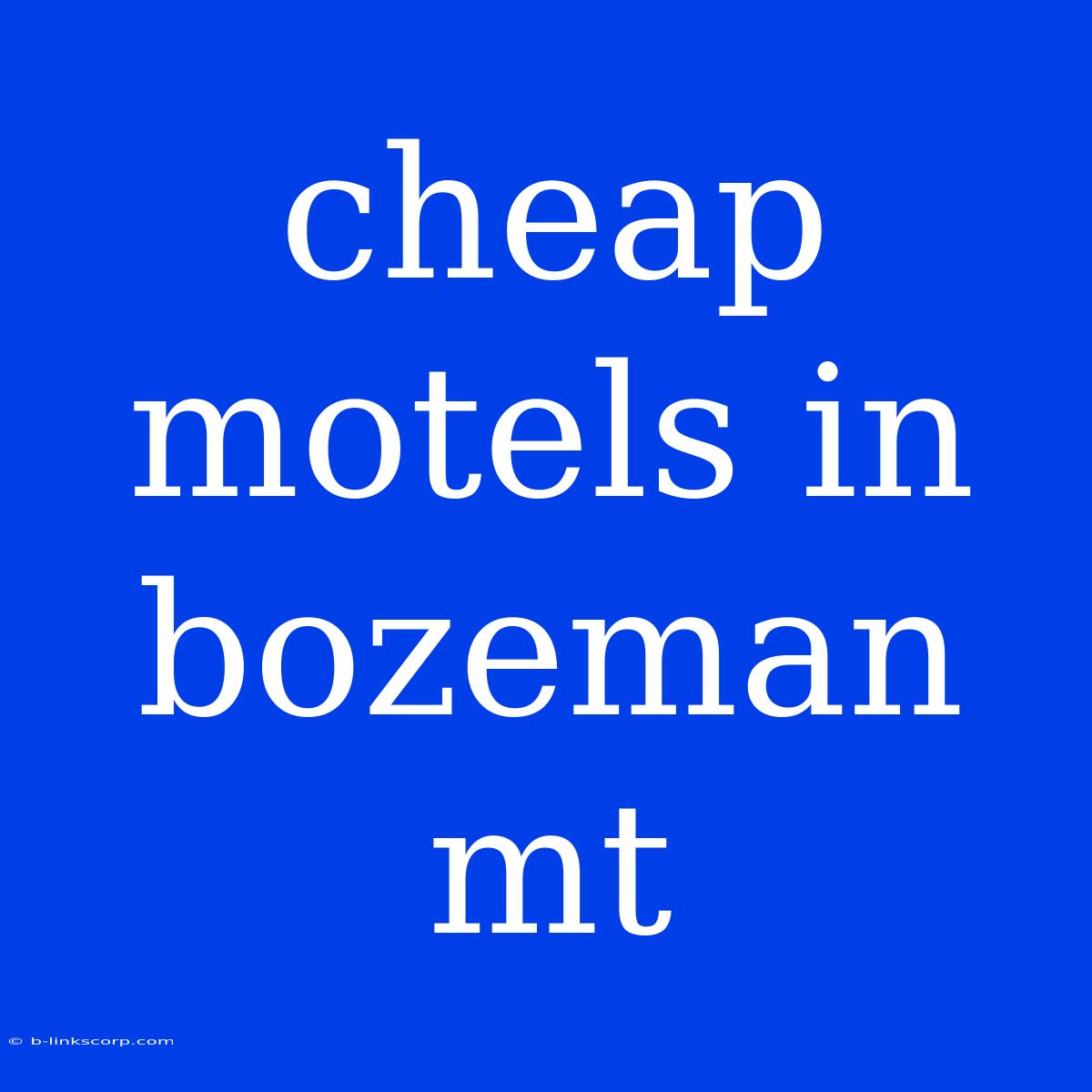 Cheap Motels In Bozeman Mt