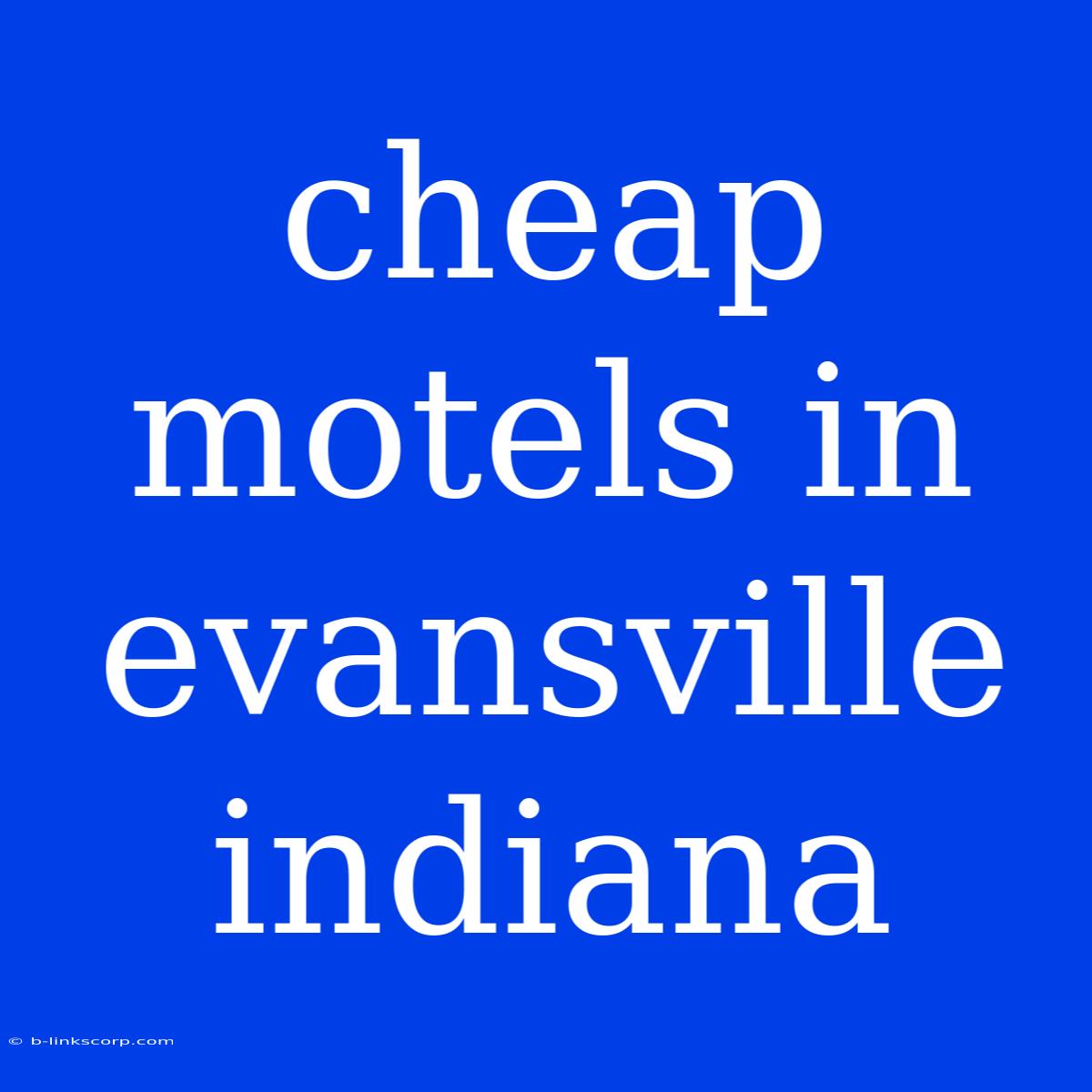 Cheap Motels In Evansville Indiana