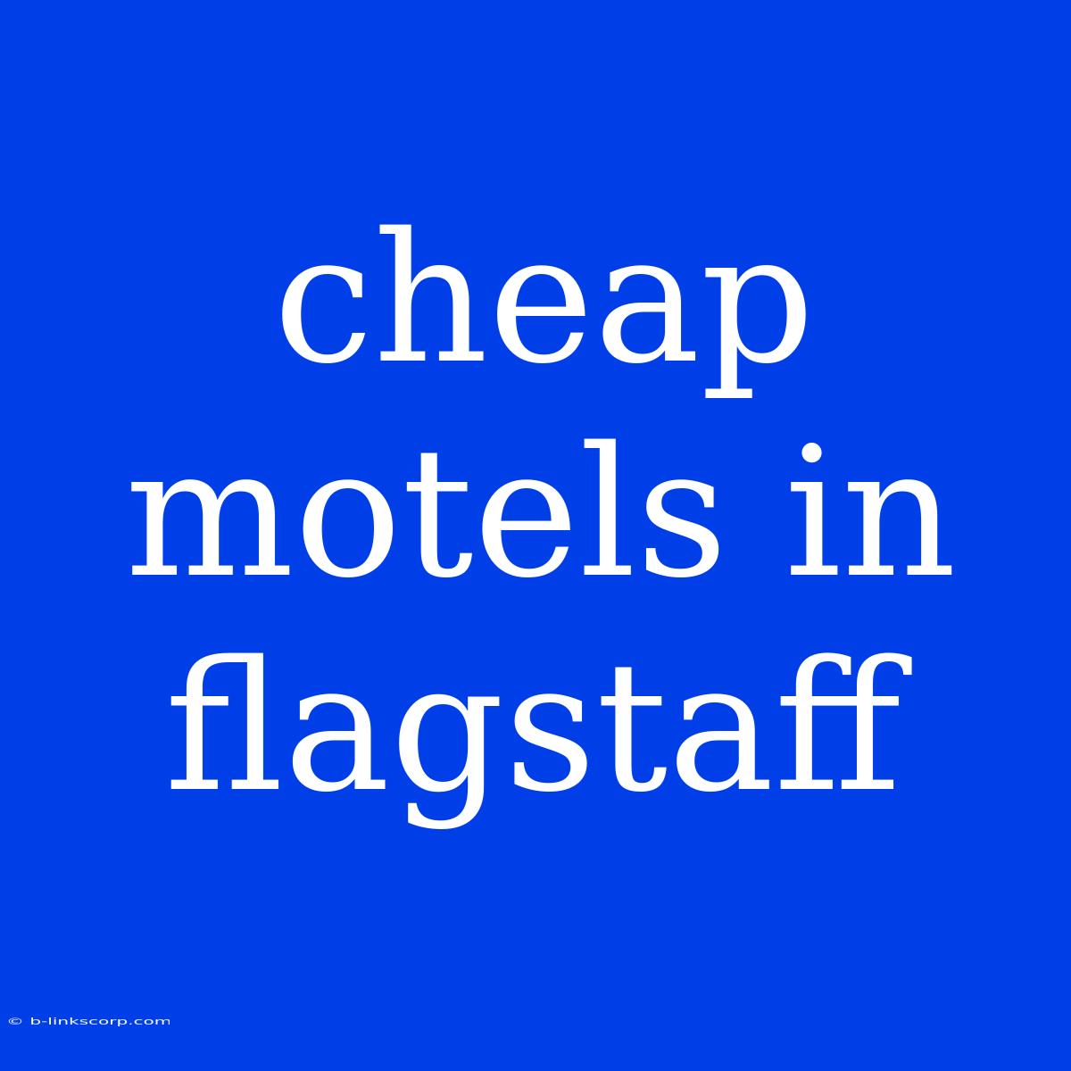 Cheap Motels In Flagstaff