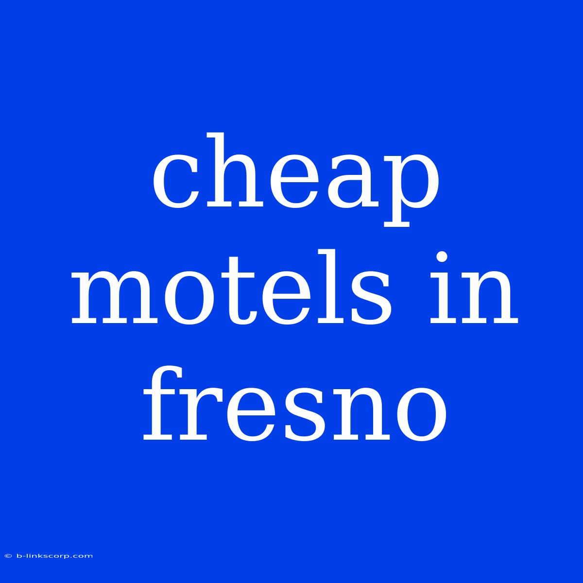 Cheap Motels In Fresno