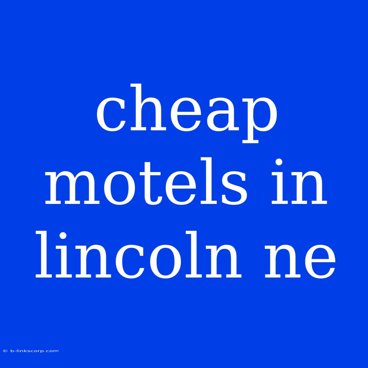 Cheap Motels In Lincoln Ne