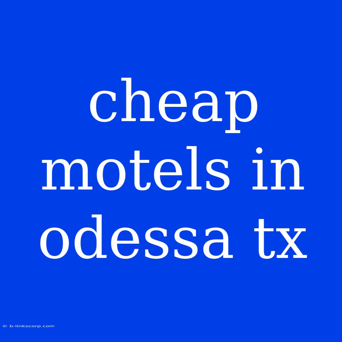 Cheap Motels In Odessa Tx