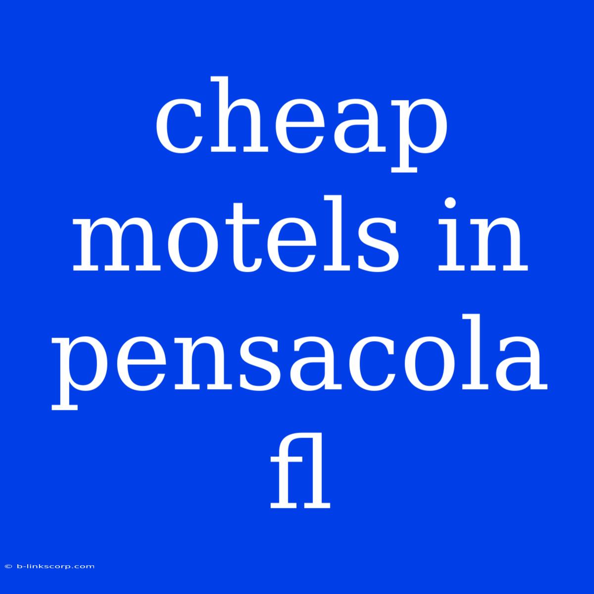 Cheap Motels In Pensacola Fl