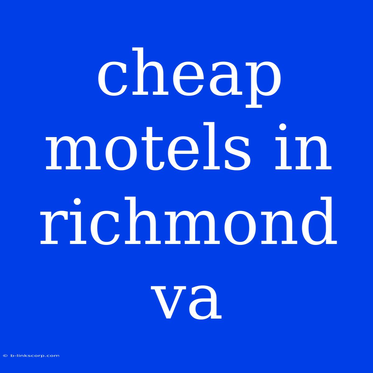 Cheap Motels In Richmond Va