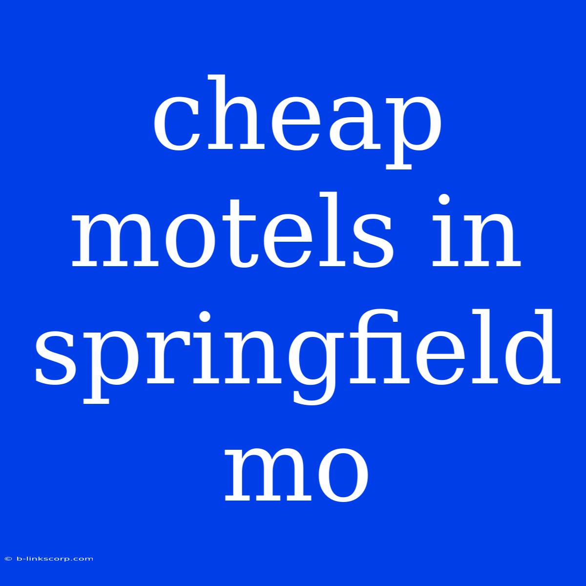 Cheap Motels In Springfield Mo