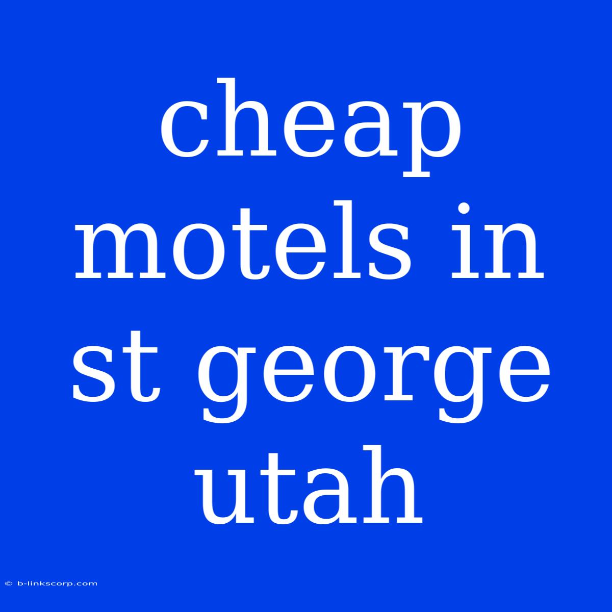 Cheap Motels In St George Utah