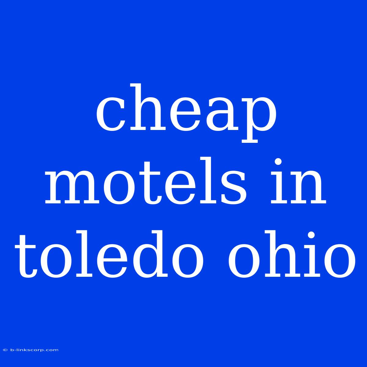 Cheap Motels In Toledo Ohio