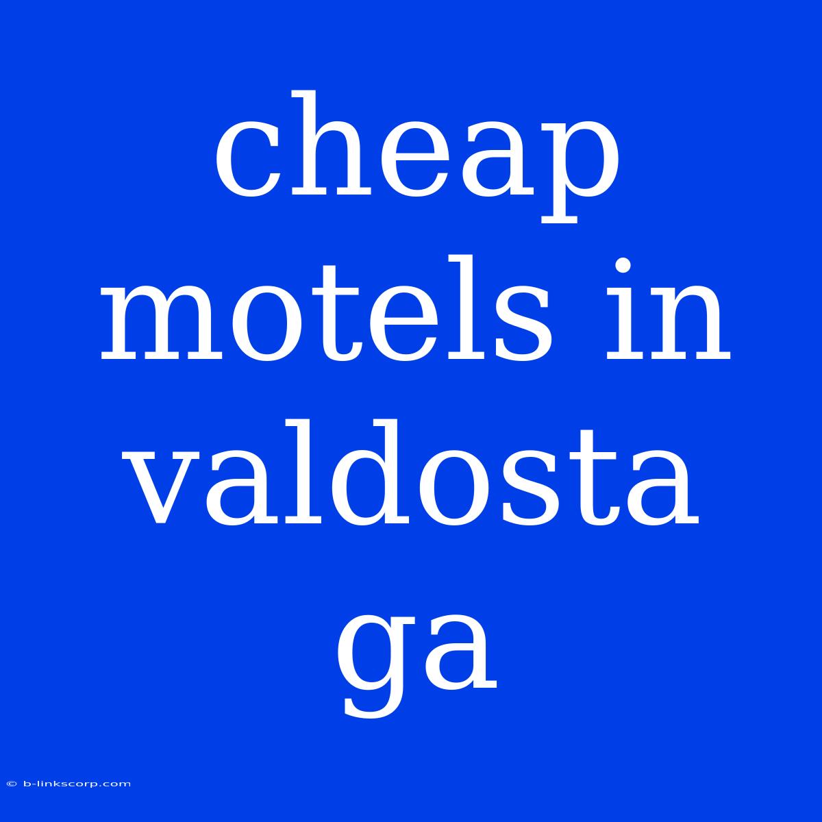 Cheap Motels In Valdosta Ga