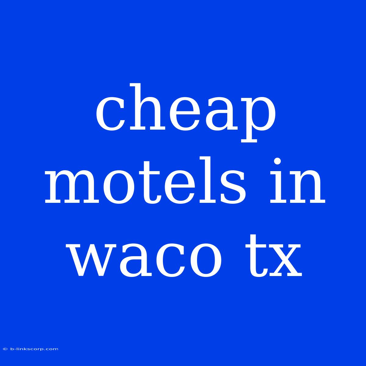 Cheap Motels In Waco Tx