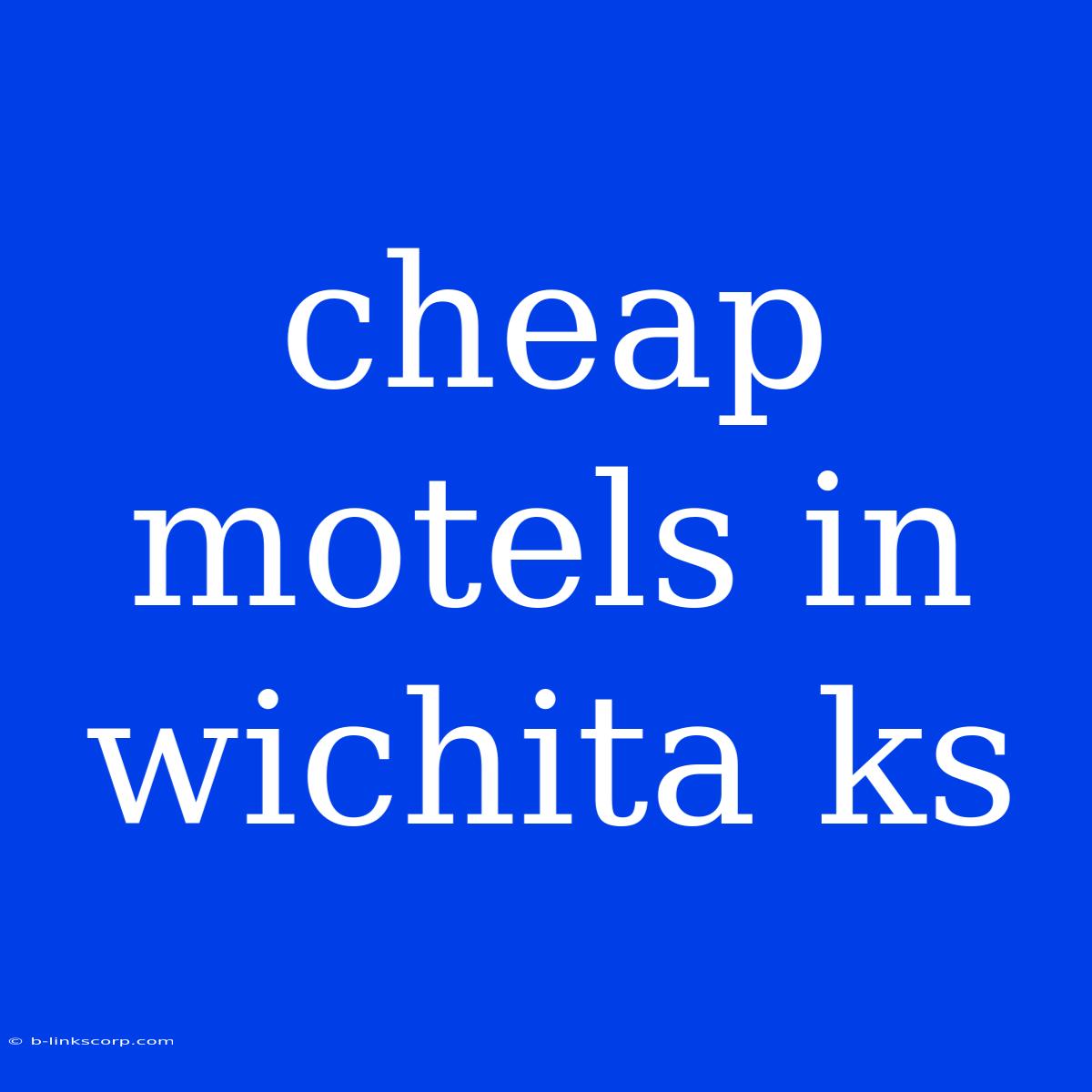 Cheap Motels In Wichita Ks