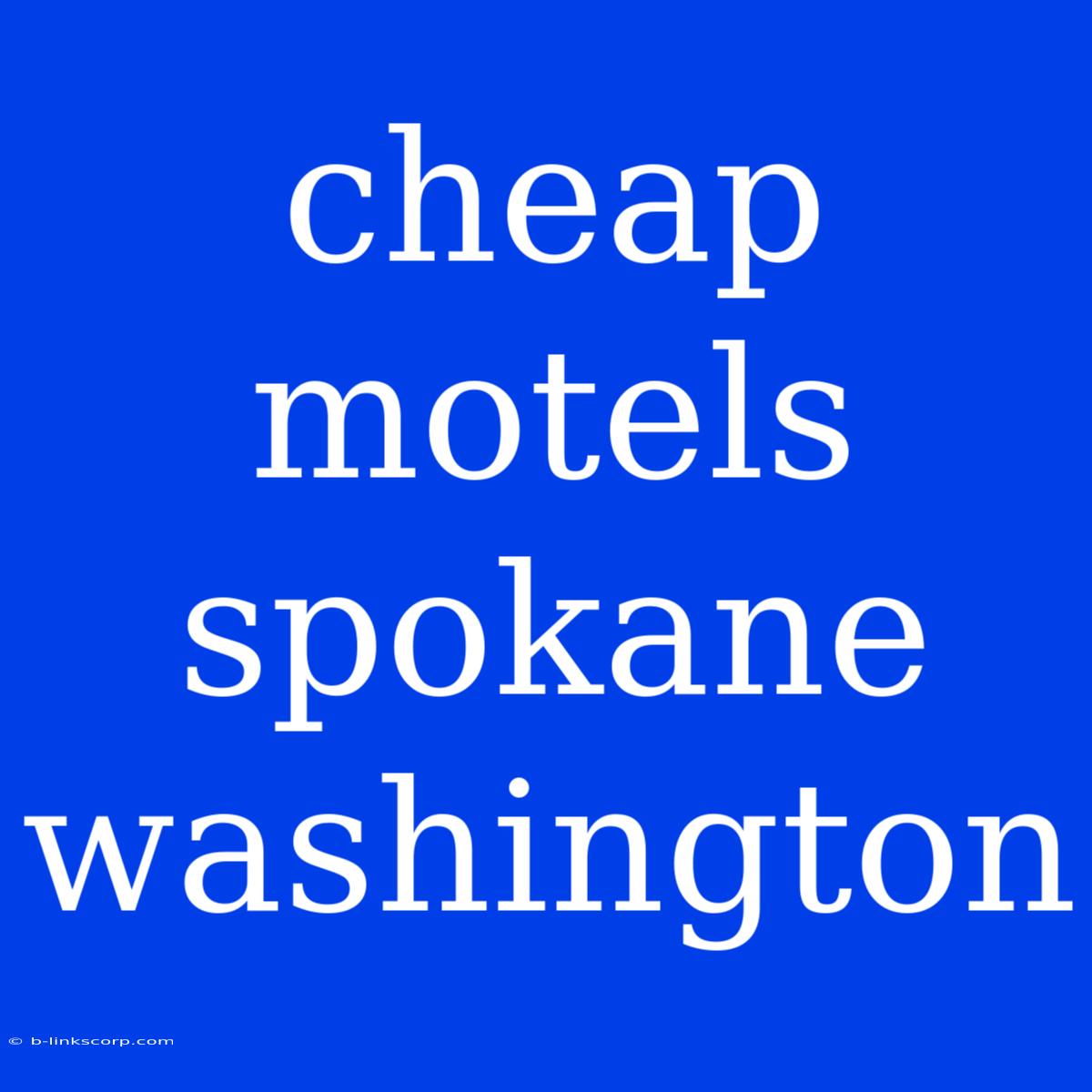 Cheap Motels Spokane Washington