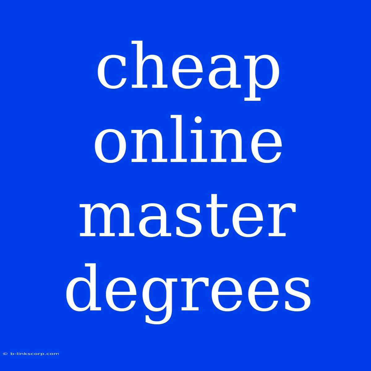 Cheap Online Master Degrees