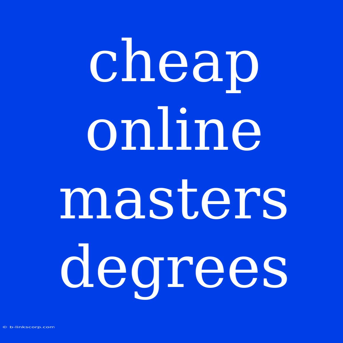 Cheap Online Masters Degrees