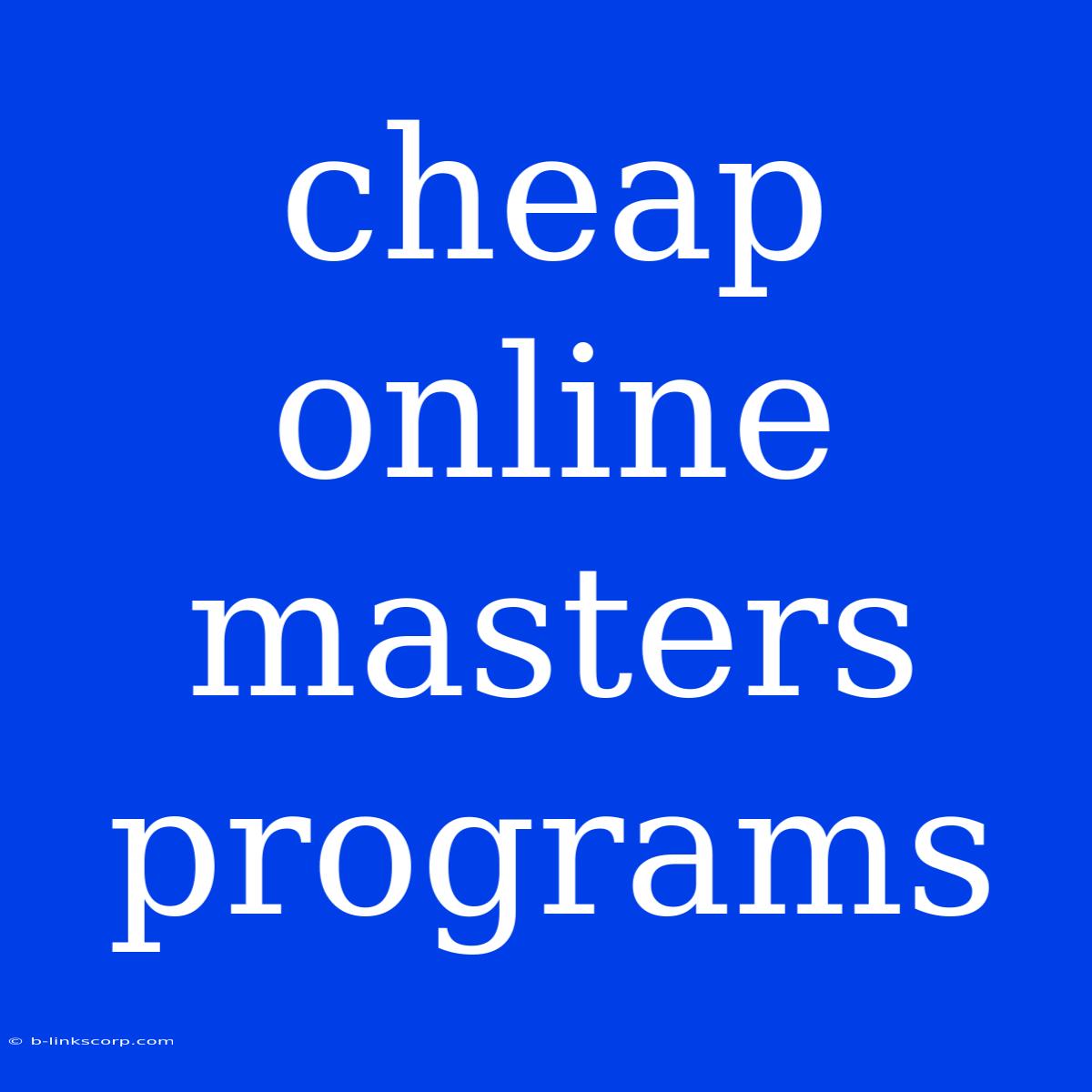 Cheap Online Masters Programs