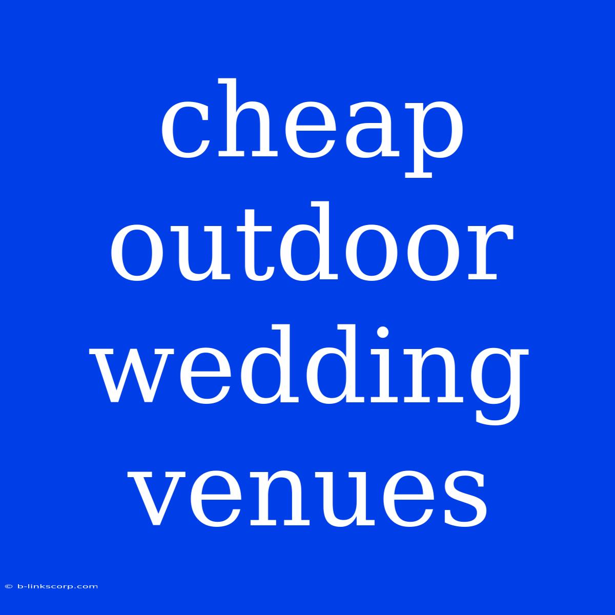 Cheap Outdoor Wedding Venues